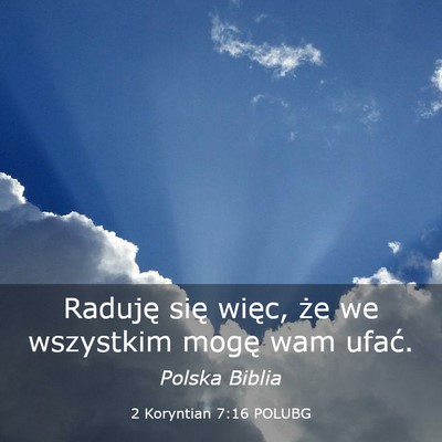 Picture 03 - 2 Koryntian 7:16 POLUBG - Raduję się więc, że we wszystkim mogę wam - Bible Verse Picture