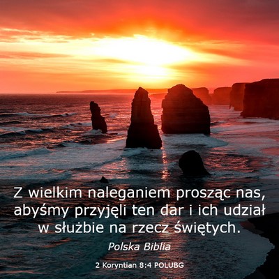 Picture 03 - 2 Koryntian 8:4 POLUBG - Z wielkim naleganiem prosząc nas, abyśmy - Bible Verse Picture
