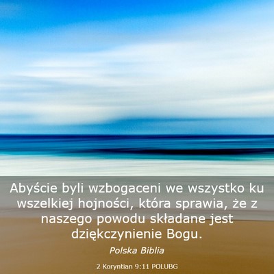 Picture 03 - 2 Koryntian 9:11 POLUBG - Abyście byli wzbogaceni we wszystko ku wszelkiej - Bible Verse Picture