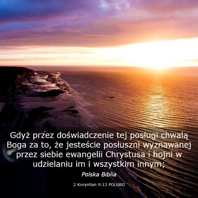 Picture 03 - 2 Koryntian 9:13 POLUBG - Gdyż przez doświadczenie tej posługi chwalą - Bible Verse Picture