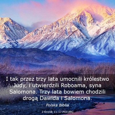 Picture 03 - 2 Kronik 11:17 POLUBG - I tak przez trzy lata umocnili królestwo Judy, i - Bible Verse Picture