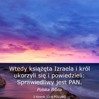 Picture 03 - 2 Kronik 12:6 POLUBG - Wtedy książęta Izraela i król ukorzyli się i - Bible Verse Picture
