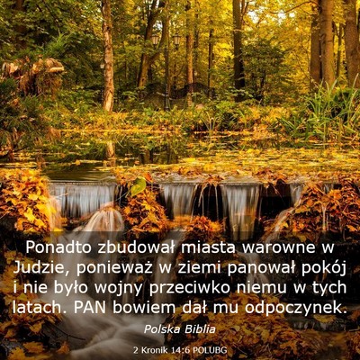 Picture 03 - 2 Kronik 14:6 POLUBG - Ponadto zbudował miasta warowne w Judzie, - Bible Verse Picture