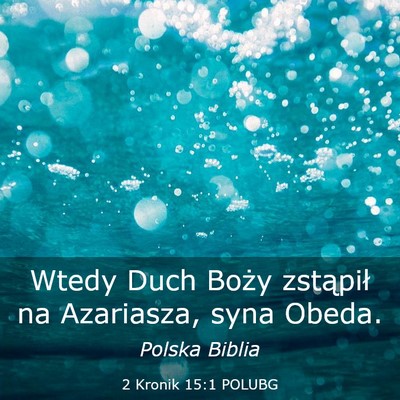 Picture 03 - 2 Kronik 15:1 POLUBG - Wtedy Duch Boży zstąpił na Azariasza, syna - Bible Verse Picture