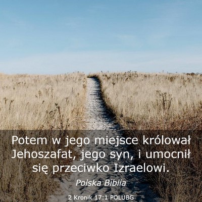 Picture 03 - 2 Kronik 17:1 POLUBG - Potem w jego miejsce królował Jehoszafat, jego - Bible Verse Picture