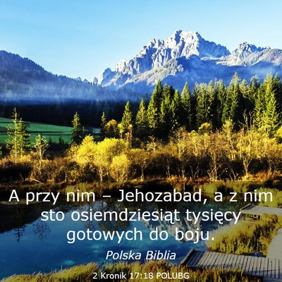 Picture 03 - 2 Kronik 17:18 POLUBG - A przy nim – Jehozabad, a z nim sto - Bible Verse Picture