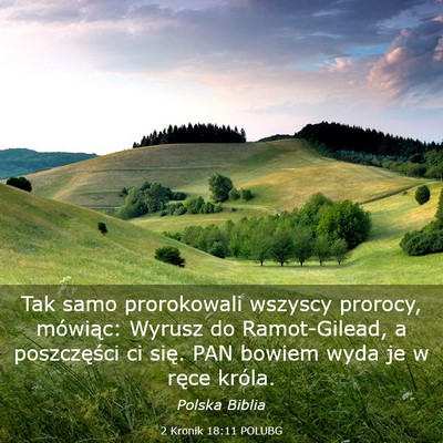 Picture 03 - 2 Kronik 18:11 POLUBG - Tak samo prorokowali wszyscy prorocy, mówiąc: - Bible Verse Picture