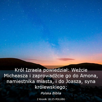 Picture 03 - 2 Kronik 18:25 POLUBG - Król Izraela powiedział: Weźcie Micheasza i - Bible Verse Picture