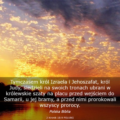 Picture 03 - 2 Kronik 18:9 POLUBG - Tymczasem król Izraela i Jehoszafat, król Judy, - Bible Verse Picture