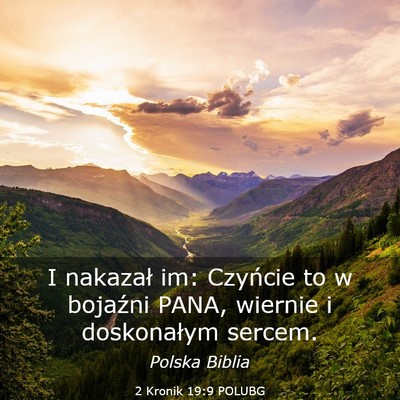 Picture 03 - 2 Kronik 19:9 POLUBG - I nakazał im: Czyńcie to w bojaźni PANA, - Bible Verse Picture