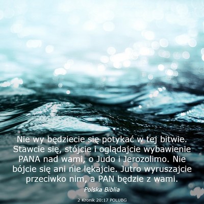 Picture 03 - 2 Kronik 20:17 POLUBG - Nie wy będziecie się potykać w tej bitwie. - Bible Verse Picture