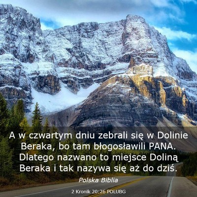 Picture 03 - 2 Kronik 20:26 POLUBG - A w czwartym dniu zebrali się w Dolinie Beraka, - Bible Verse Picture
