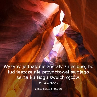 Picture 03 - 2 Kronik 20:33 POLUBG - Wyżyny jednak nie zostały zniesione, bo lud - Bible Verse Picture
