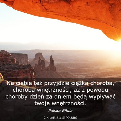 Picture 03 - 2 Kronik 21:15 POLUBG - Na ciebie też przyjdzie ciężka choroba, - Bible Verse Picture