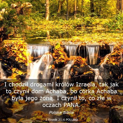 Picture 03 - 2 Kronik 21:6 POLUBG - I chodził drogami królów Izraela, tak jak to - Bible Verse Picture