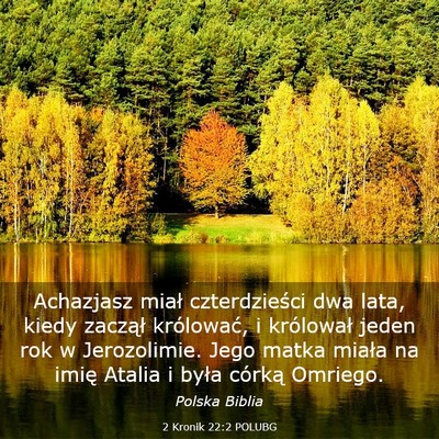 Picture 03 - 2 Kronik 22:2 POLUBG - Achazjasz miał czterdzieści dwa lata, kiedy - Bible Verse Picture