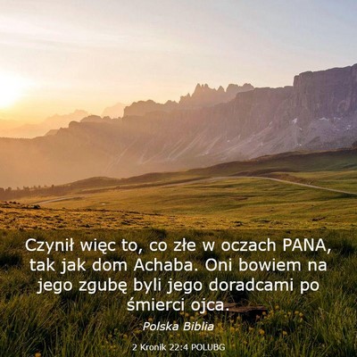 Picture 03 - 2 Kronik 22:4 POLUBG - Czynił więc to, co złe w oczach PANA, tak jak - Bible Verse Picture