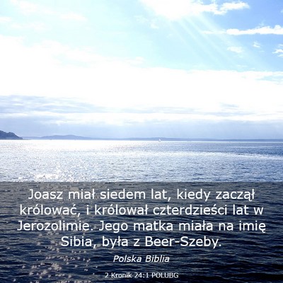 Picture 03 - 2 Kronik 24:1 POLUBG - Joasz miał siedem lat, kiedy zaczął - Bible Verse Picture