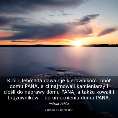 Picture 03 - 2 Kronik 24:12 POLUBG - Król i Jehojada dawali je kierownikom robót - Bible Verse Picture