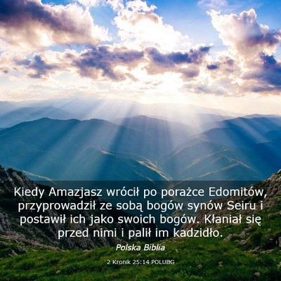 Picture 03 - 2 Kronik 25:14 POLUBG - Kiedy Amazjasz wrócił po porażce Edomitów, - Bible Verse Picture