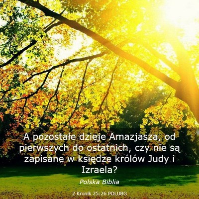 Picture 03 - 2 Kronik 25:26 POLUBG - A pozostałe dzieje Amazjasza, od pierwszych do - Bible Verse Picture