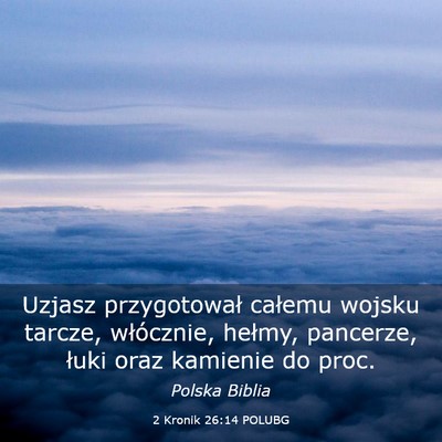 Picture 03 - 2 Kronik 26:14 POLUBG - Uzjasz przygotował całemu wojsku tarcze, - Bible Verse Picture