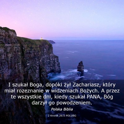 Picture 03 - 2 Kronik 26:5 POLUBG - I szukał Boga, dopóki żył Zachariasz, który - Bible Verse Picture