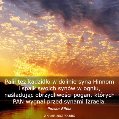 Picture 03 - 2 Kronik 28:3 POLUBG - Palił też kadzidło w dolinie syna Hinnom i - Bible Verse Picture
