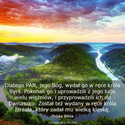 Picture 03 - 2 Kronik 28:5 POLUBG - Dlatego PAN, jego Bóg, wydał go w ręce króla - Bible Verse Picture