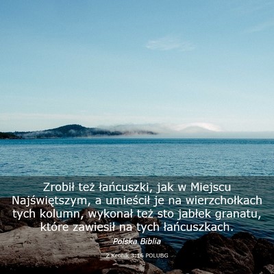 Picture 03 - 2 Kronik 3:16 POLUBG - Zrobił też łańcuszki, jak w Miejscu - Bible Verse Picture
