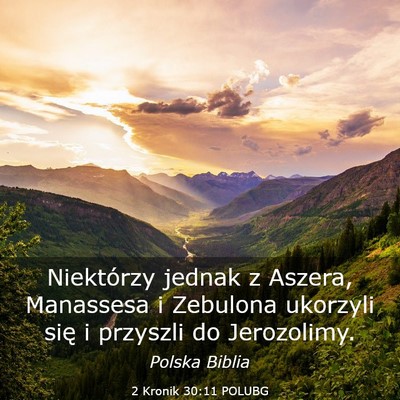 Picture 03 - 2 Kronik 30:11 POLUBG - Niektórzy jednak z Aszera, Manassesa i Zebulona - Bible Verse Picture
