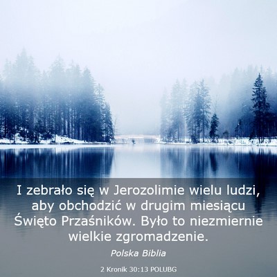 Picture 03 - 2 Kronik 30:13 POLUBG - I zebrało się w Jerozolimie wielu ludzi, aby - Bible Verse Picture