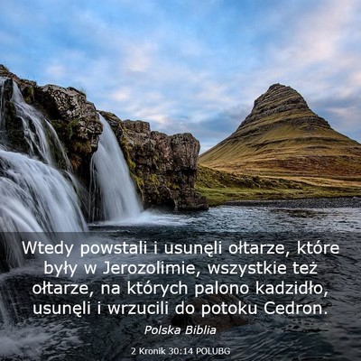 Picture 03 - 2 Kronik 30:14 POLUBG - Wtedy powstali i usunęli ołtarze, które były - Bible Verse Picture
