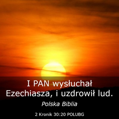 Picture 03 - 2 Kronik 30:20 POLUBG - I PAN wysłuchał Ezechiasza, i uzdrowił - Bible Verse Picture