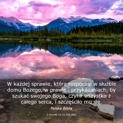 Picture 03 - 2 Kronik 31:21 POLUBG - W każdej sprawie, którą rozpoczął w - Bible Verse Picture