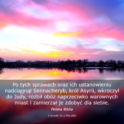 Picture 03 - 2 Kronik 32:1 POLUBG - Po tych sprawach oraz ich ustanowieniu - Bible Verse Picture