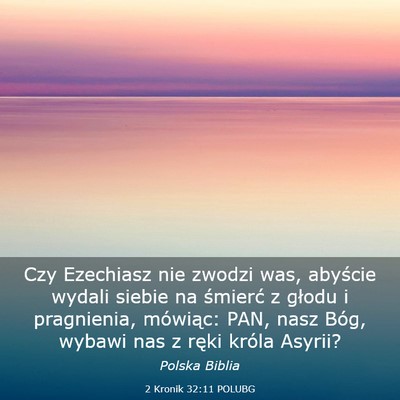 Picture 03 - 2 Kronik 32:11 POLUBG - Czy Ezechiasz nie zwodzi was, abyście wydali - Bible Verse Picture
