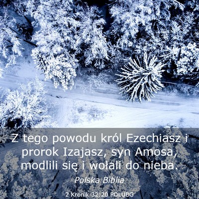 Picture 03 - 2 Kronik 32:20 POLUBG - Z tego powodu król Ezechiasz i prorok Izajasz, - Bible Verse Picture