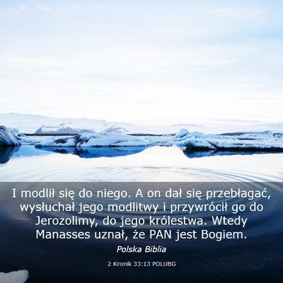 Picture 03 - 2 Kronik 33:13 POLUBG - I modlił się do niego. A on dał się - Bible Verse Picture