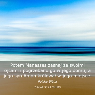 Picture 03 - 2 Kronik 33:20 POLUBG - Potem Manasses zasnął ze swoimi ojcami i - Bible Verse Picture