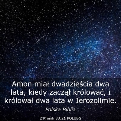 Picture 03 - 2 Kronik 33:21 POLUBG - Amon miał dwadzieścia dwa lata, kiedy zaczął - Bible Verse Picture