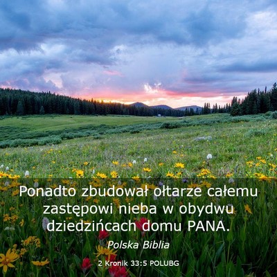 Picture 03 - 2 Kronik 33:5 POLUBG - Ponadto zbudował ołtarze całemu zastępowi - Bible Verse Picture