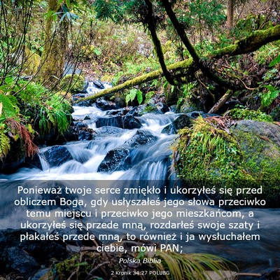 Picture 03 - 2 Kronik 34:27 POLUBG - Ponieważ twoje serce zmiękło i ukorzyłeś - Bible Verse Picture