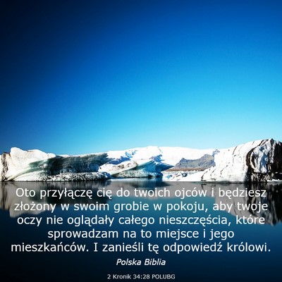 Picture 03 - 2 Kronik 34:28 POLUBG - Oto przyłączę cię do twoich ojców i - Bible Verse Picture