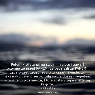Picture 03 - 2 Kronik 34:31 POLUBG - Potem król stanął na swoim miejscu i zawarł - Bible Verse Picture