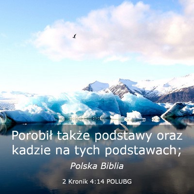 Picture 03 - 2 Kronik 4:14 POLUBG - Porobił także podstawy oraz kadzie na tych - Bible Verse Picture