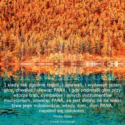 Picture 03 - 2 Kronik 5:13 POLUBG - I kiedy tak zgodnie trąbili, i śpiewali, i - Bible Verse Picture