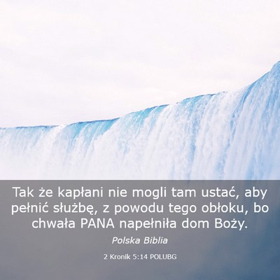 Picture 03 - 2 Kronik 5:14 POLUBG - Tak że kapłani nie mogli tam ustać, aby - Bible Verse Picture