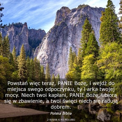 Picture 03 - 2 Kronik 6:41 POLUBG - Powstań więc teraz, PANIE Boże, i wejdź do - Bible Verse Picture