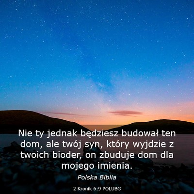 Picture 03 - 2 Kronik 6:9 POLUBG - Nie ty jednak będziesz budował ten dom, ale - Bible Verse Picture